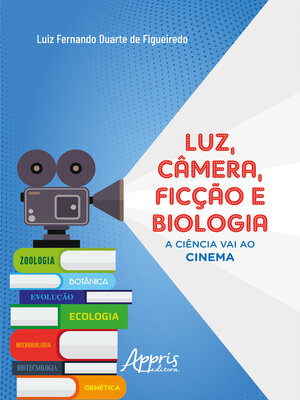 cover image of Luz, Câmera, Ficção e Biologia
